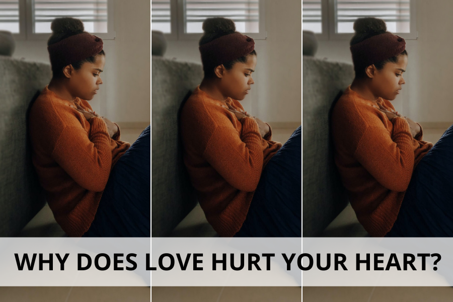 why does love hurt your heart