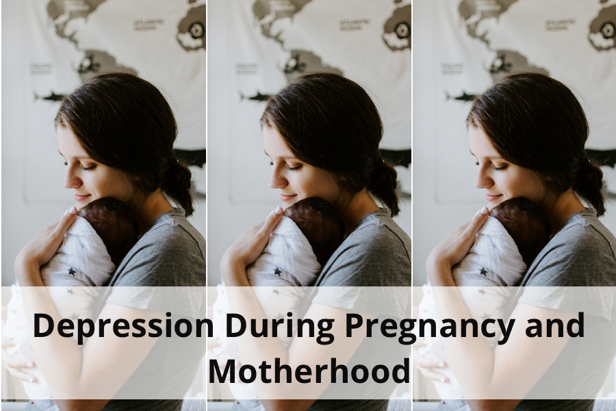 Depression During Pregnancy and Motherhood